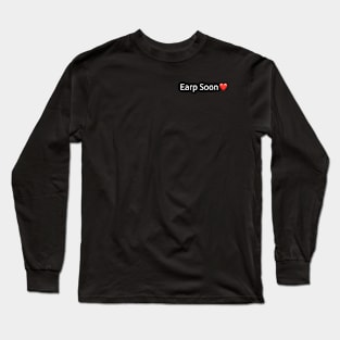 Earp Soon - No Bubble Long Sleeve T-Shirt